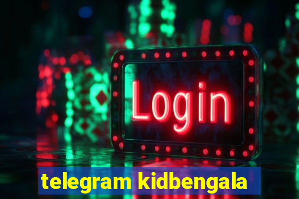 telegram kidbengala